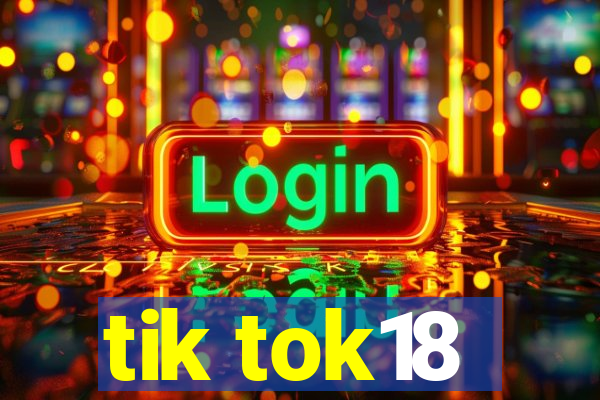 tik tok18